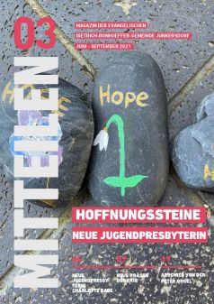 Magazin "MITTEILEN" 03.2021 – Evangelische Dietrich-Bonhoeffer-Gemeinde Junkersdorf